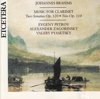 Album Johannes Brahms: Music For Clarinet - Two Sonatas Op. 120 / Trio Op. 114