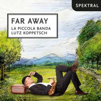 Album Johannes Brahms: Lutz Koppetsch & La Piccola Banda - Far Away