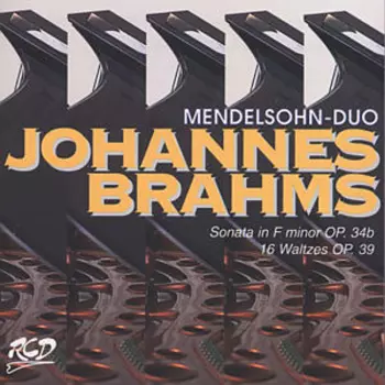 Johannes Brahms: Sonata In F Minor Op. 34b; 16 Waltzes Op. 39