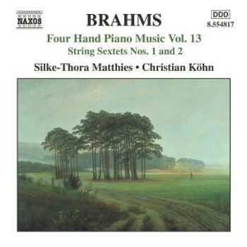 Album Johannes Brahms: Four Hand Piano Music Vol. 13 - String Sextets Nos. 1 and 2
