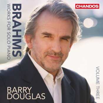 Album Johannes Brahms: Works For Solo Piano, Volume Three