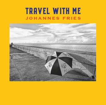 CD Johannes Fries: Travel With Me