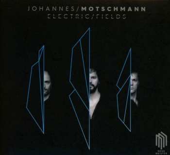 CD Johannes Motschmann: Electric Fields