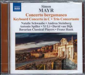 CD Johannes Simon Mayr: Concerto Bergamasco • Keyboard Concerto In C • Trio Concertante
