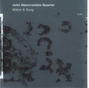 CD John Abercrombie Quartet: Within A Song