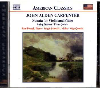 CD John Alden Carpenter: Sonata For Violin And Piano, String Quartet, Piano Quintet