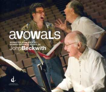 Album John Beckwith: Avowals: Works For Solo Voice