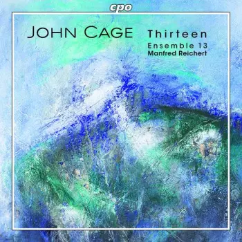 John Cage: Thirteen