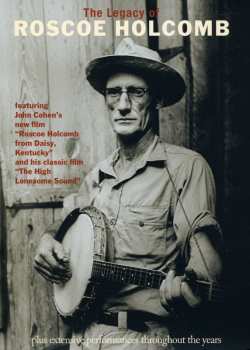 DVD Roscoe Holcomb: The High & Lonesome Sound (The Legacy Of Roscoe Holcomb)