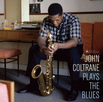 LP John Coltrane: Plays The Blues DLX | LTD