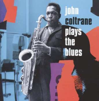 2CD John Coltrane: Coltrane Plays The Blues