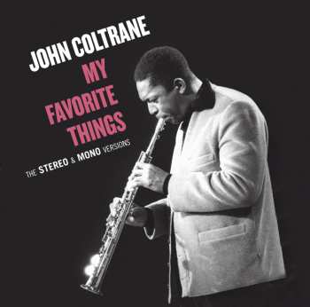 2CD John Coltrane: My Favorite Things: The Stereo & Mono Versions