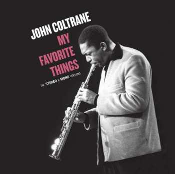 2LP John Coltrane: My Favorite Things - The Stereo & Mono Versions LTD