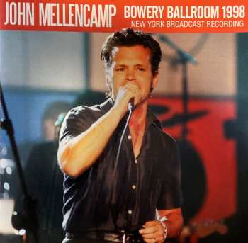 CD John Cougar Mellencamp: Bowery Ballroom 1998: New York Broadcast Recording