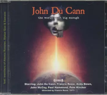 John Du Cann: The World's Not Big Enough