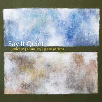 CD John Ellis: Say It Quiet