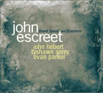 Album John Escreet: Sound, Space And Structures