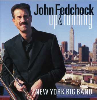Album John Fedchock New York Big Band: Up & Running