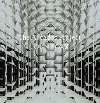 CD John Foxx: The Arcades Project LTD