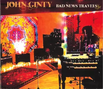John Ginty: Bad News Travels: Live
