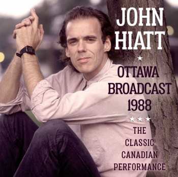 CD John Hiatt: Ottawa Broadcast 1988