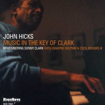 Album John Hicks: Music In The Key Of Clark (Remembering Sonny Clark)