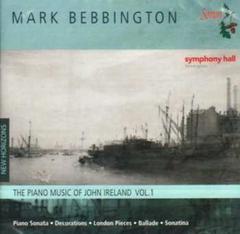 Album Mark Bebbington: The Piano Music By John Ireland Vol. 1