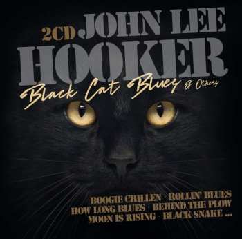 2CD John Lee Hooker: Black Cat Blues & Others