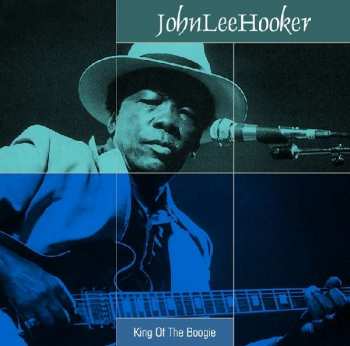 Album John Lee Hooker: King Of The Boogie
