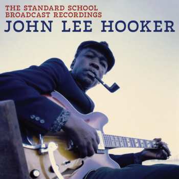 Album John Lee Hooker: The Standard School Broadcast Recordings