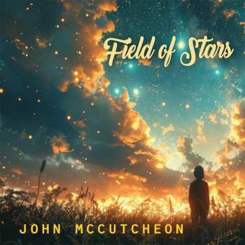 CD John McCutcheon: Field Of Stars