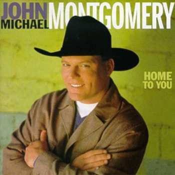 Album John Michael Montgomery: Home To You
