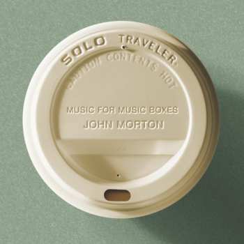 Album John Morton: Solo Traveler: Music For Music Boxes