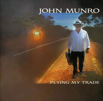 John Munro: Plying My Trade