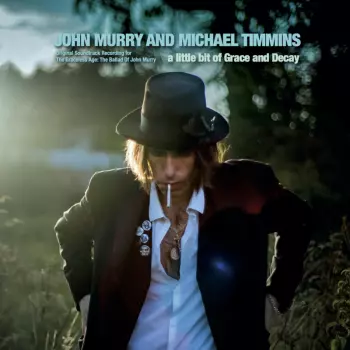 John Murry: A Little Bit Of Grace And Decay