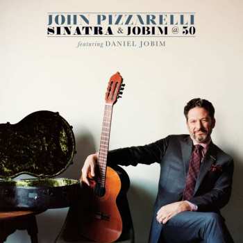 CD John Pizzarelli: Sinatra & Jobim @ 50