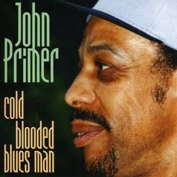 Album John Primer: Cold Blooded Blues Man
