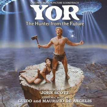 Album Guido And Maurizio De Angelis: Yor - The Hunter From The Future (Original Motion Picture Soundtrack)