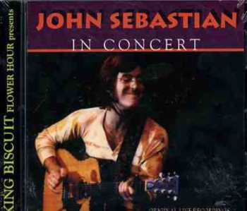 Album John Sebastian: King Biscuit Flower Hour Presents John Sebastian In Concert