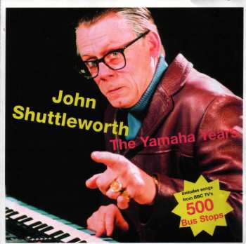 CD John Shuttleworth: The Yamaha Years