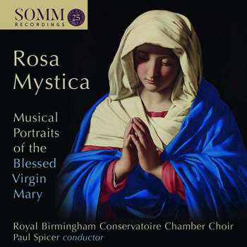 CD Paul Spicer: Rosa Mystica: Musical Portraits Of The Blessed Virgin Mary