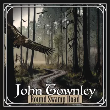 John Townley: Round Swamp Road