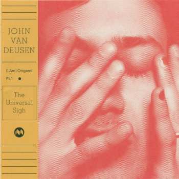 LP/CD John Van Deusen: (I Am) Origami Pt​.​1 - The Universal Sigh