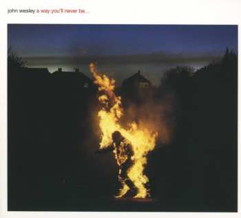 2LP/CD John Wesley: A Way You'll Never Be...