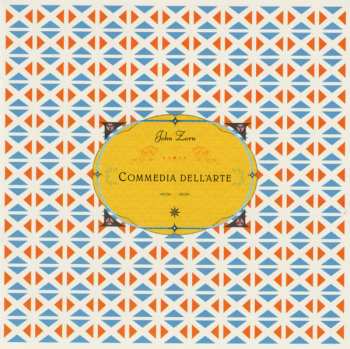 CD John Zorn: Commedia Dell'arte
