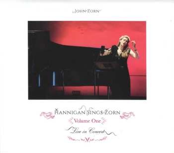 CD John Zorn: Hannigan Sings Zorn Volume One Live In Concert