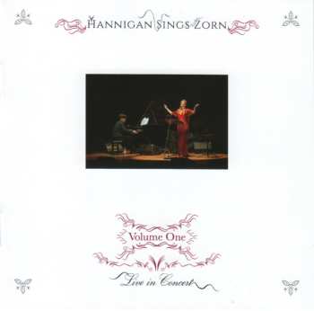 CD John Zorn: Hannigan Sings Zorn Volume One Live In Concert