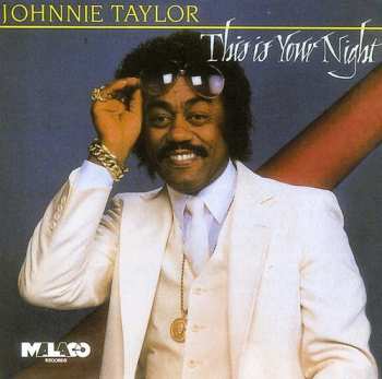 CD Johnnie Taylor: This Is Your Night