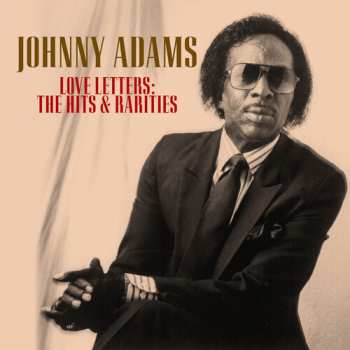 Album Johnny Adams: Love Letters The Hits And Rarities