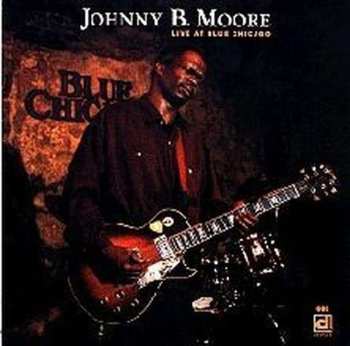 Album Johnny B. Moore: Live At Blue Chicago